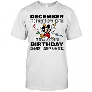 Disney Mickey Mouse August Its My Birthday Month Im Now Accepting t-shirt